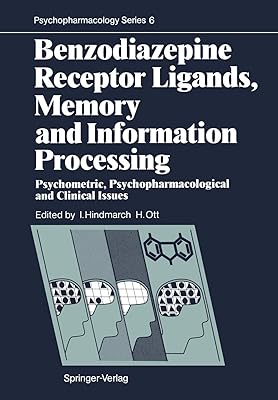 Benzodiazepine Receptor Ligands, Memory and Information Processing: Psychometric, Psychopharmacological and Clinical Issues (Psychopharmacology Series, 6)
