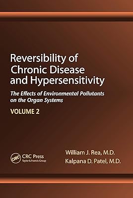Reversibility of Chronic Disease and Hypersensitivity,Volume 2: The Effects of Environmental Pollutants on the Organ System
