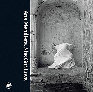 Ana Mendieta: She Got Love by Beatrice Merz