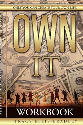 The Workbook - Own It, Only You Can Create Your Own Life