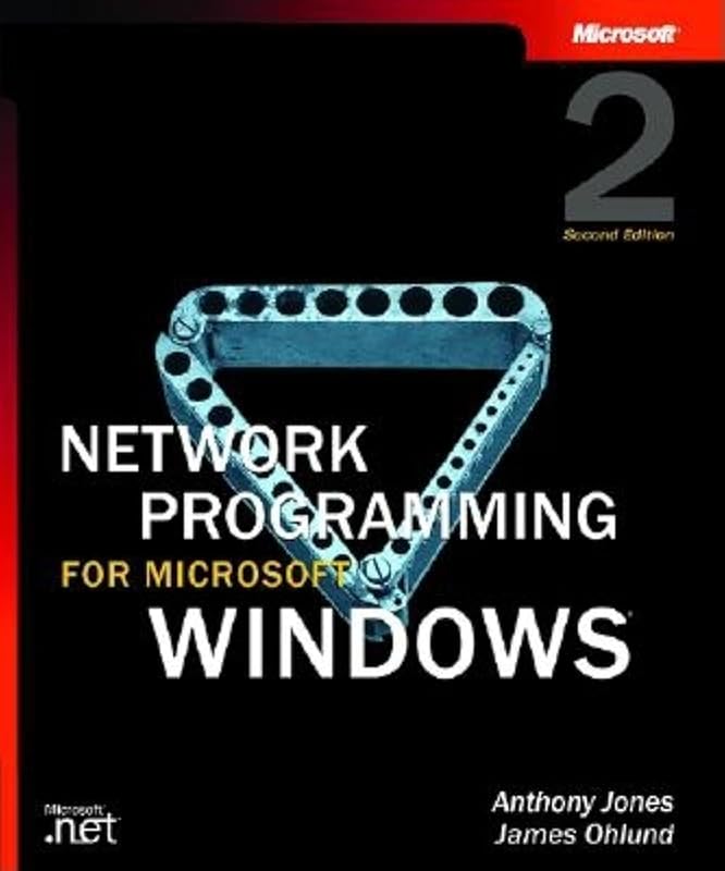 Network Programming for Microsoft Windows, Second Edition (Pro-Developer) by Anthony Jones