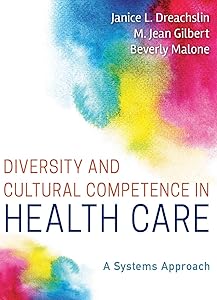 Diversity and Cultural Competence in Health Care: A Systems Approach by Janice L. Dreachslin