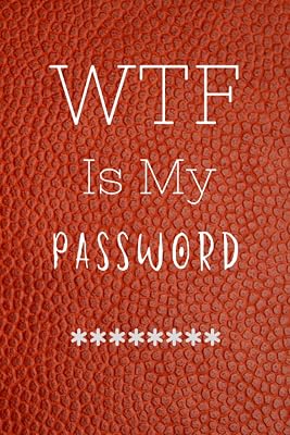 WTF IS MY...: password log book & internet password organizer, internet address book with alphbetical tabs for websites Never Forget a Password Again, ... keep track of all your passwords in one place
