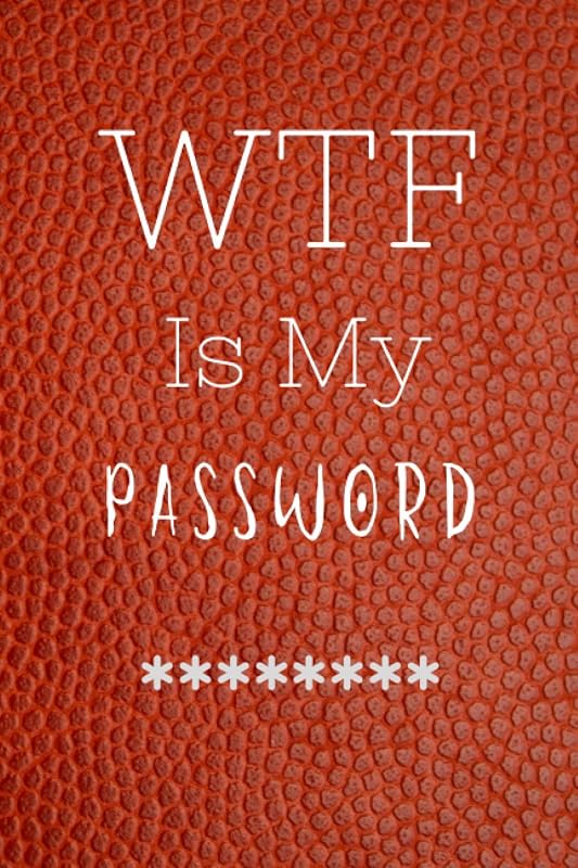 WTF IS MY...: password log book & internet password organizer, internet address book with alphbetical tabs for websites Never Forget a Password Again, ... keep track of all your passwords in one place by Password Book Keeper