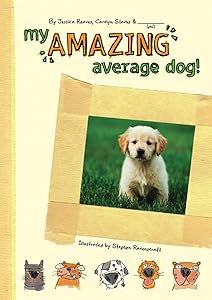 My Amazing Average Dog by Jessica Reaves