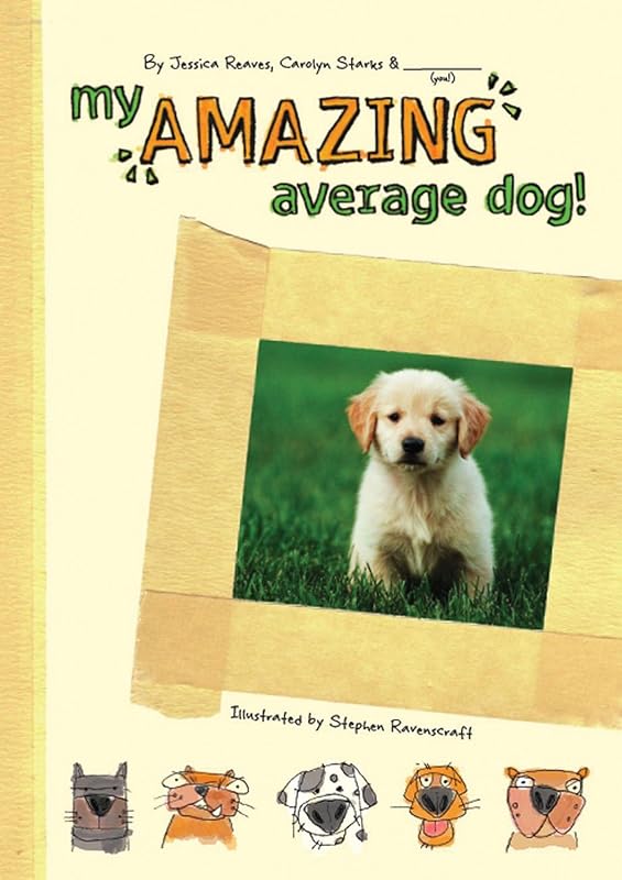 My Amazing Average Dog by Jessica Reaves