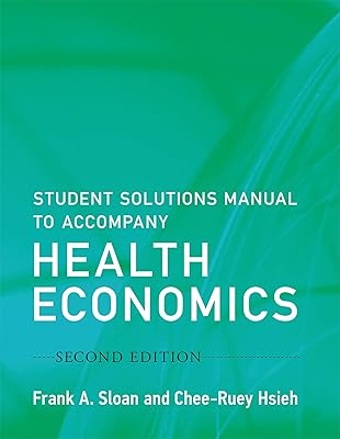 Student Solutions Manual to Accompany Health Economics, second edition (Mit Press)