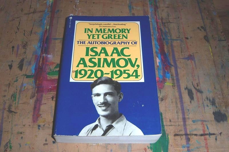 In Memory Yet Green: The Autobiography of Isaac Asimov, 1920-1954 by Isaac Asimov