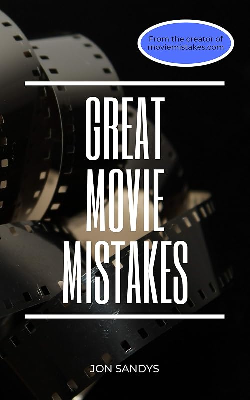 Great Movie Mistakes by Jon Sandys