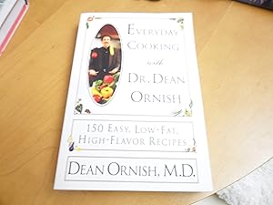 Everyday Cooking With Dr. Dean Ornish: 150 Easy, Low-Fat, High-Flavor Recipes by Dean Ornish