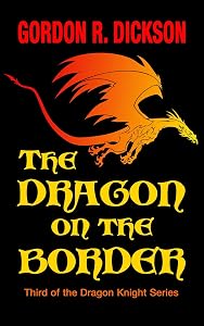 The Dragon on the Border (The Dragon Knight Series Book 3) by Gordon R. Dickson