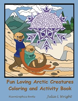 Fun Loving Arctic Creatures Coloring and Activity Book: Coloring Pages, Mazes, Word Searches, and More! (Critter Activity Book)