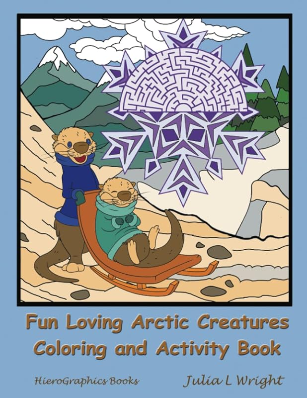 Fun Loving Arctic Creatures Coloring and Activity Book: Coloring Pages, Mazes, Word Searches, and More! (Critter Activity Book) by Julia L. Wright