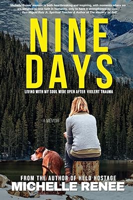 NINE DAYS: Living With My Soul Wide Open After Violent Trauma
