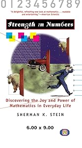 Strength in Numbers: Discovering the Joy and Power of Mathematics in Everyday Life