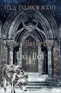 I Am Wínterborn – The Wolf: Book 1 by Fela Dawson Scott