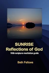 Sunrise Reflections of God by Beth Fellows
