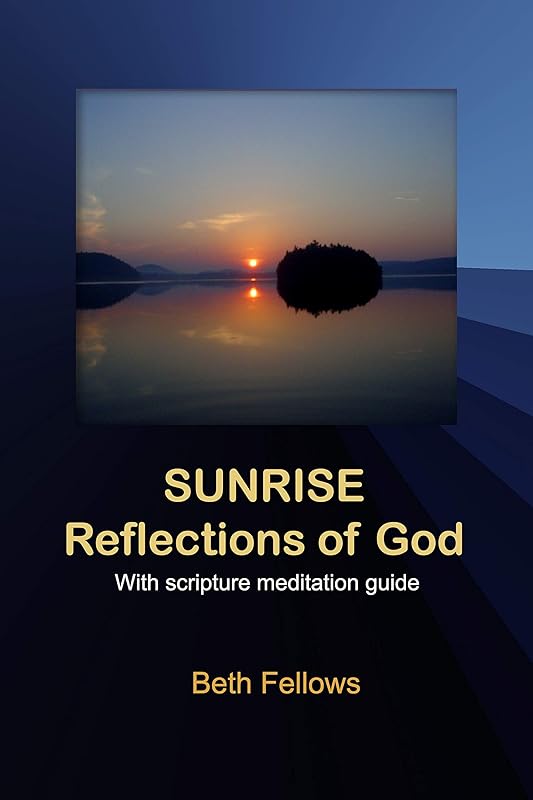 Sunrise Reflections of God by Beth Fellows