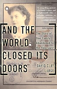 And The World Closed Its Doors: The Story Of One Family Abandoned To The Holocaust