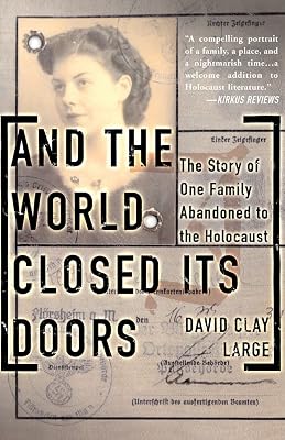 And The World Closed Its Doors: The Story Of One Family Abandoned To The Holocaust