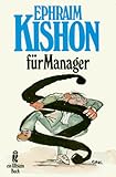 Kishon für Manager. Satirische Tips und Tricks für alle Wirtschaftslagen. - Ephraim Kishon