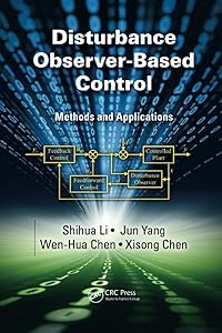 Disturbance Observer-Based Control: Methods and Applications by Shihua Li