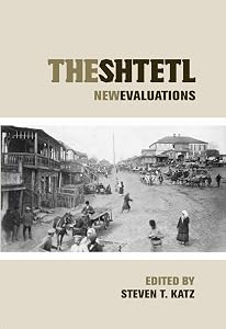 THE SHTETL (The hebrew bible: New Evaluations) (Elie Wiesel Center for Judiac Studies Series)