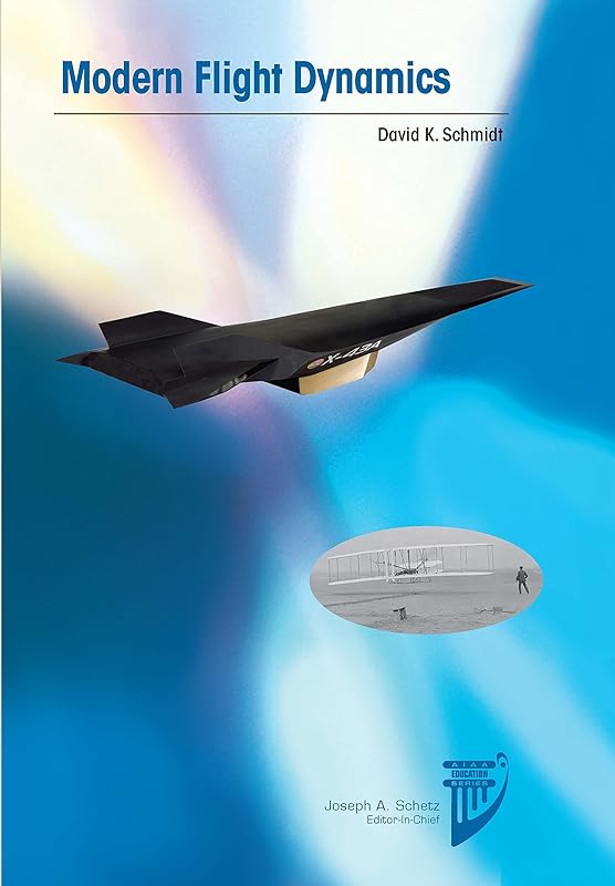 Modern Flight Dynamics (Aiaa Education) by David K. Schmidt