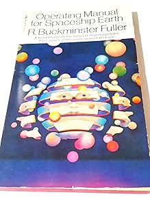 Operating Manual for Spaceship Earth by R. Buckminster Fuller