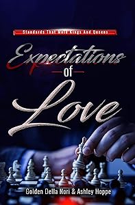 Expectations Of Love: Standards That Mold Kings & Queens by Golden Della Nori