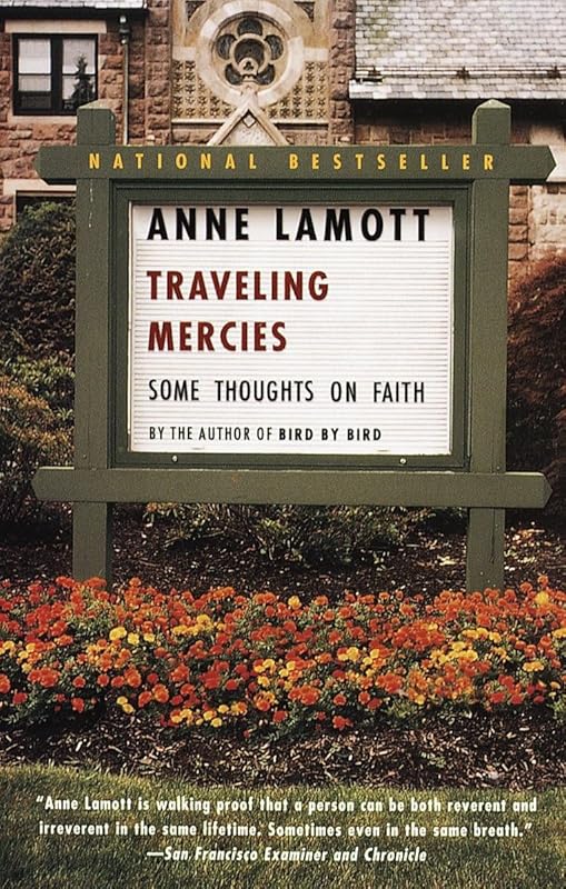 Traveling Mercies: Some Thoughts on Faith by Anne Lamott
