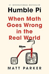 Humble Pi: When Math Goes Wrong in the Real World by Matt Parker