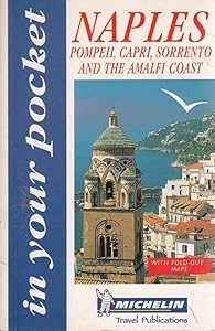 Michelin In Your Pocket Naples, Pompeii, Capri, Sorrento, and the Amalfi Coast, 1e (In Your Pocket)