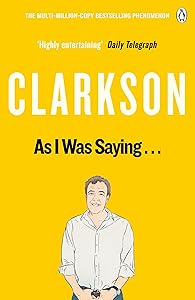 As I Was Saying . . .: The World According to Clarkson Volume 6 (6) by Jeremy Clarkson