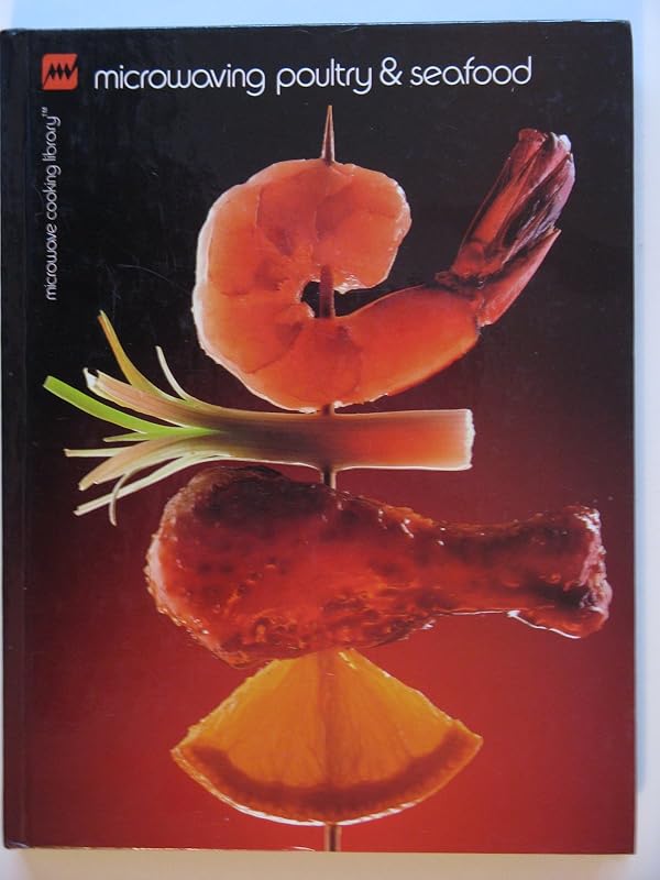 Microwaving Poultry And Seafood by Barbara Methven
