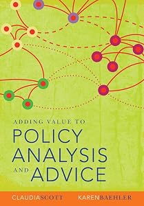 Adding Value to Policy Analysis and Advice by Claudia Scott
