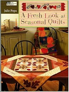 A Fresh Look at Seasonal Quilts by Julie Popa
