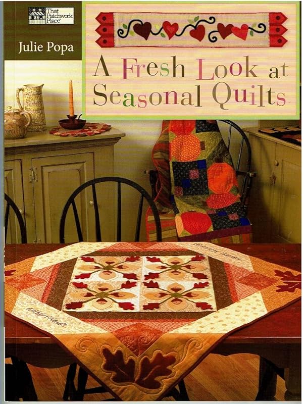 A Fresh Look at Seasonal Quilts by Julie Popa