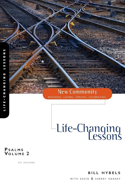 Psalms Volume 2: Life-Changing Lessons (New Community Bible Study Series) by Bill Hybels