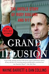Grand Illusion: The Untold Story of Rudy Giuliani and 9/11 by Wayne Barrett