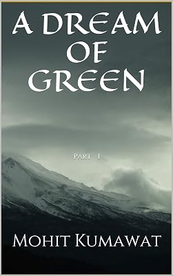 A Dream of Green: Part - I (A Forgotten Dream Book 1)