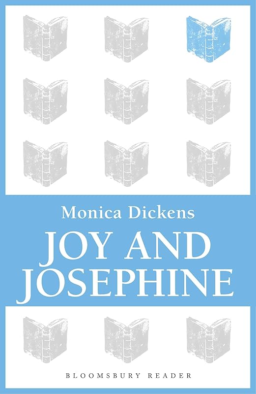 Joy and Josephine (Bloomsbury Reader) by Monica Dickens
