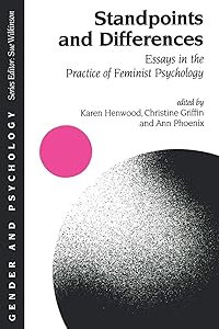 Standpoints and Differences: Essays in the Practice of Feminist Psychology (Gender and Psychology series) by Karen Henwood