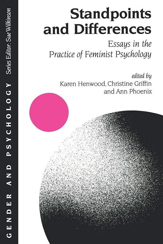Standpoints and Differences: Essays in the Practice of Feminist Psychology (Gender and Psychology series) by Karen Henwood