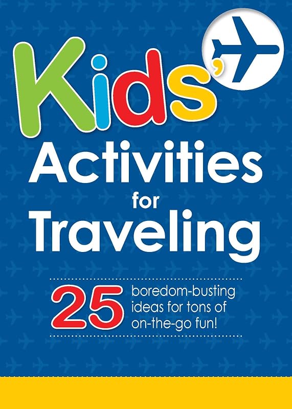 Kids' Activities for Traveling: 25 boredom-busting ideas for tons of on-the-go fun! (Everything® Kids Series) by Adams Media