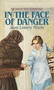 In The Face of Danger (Orphan Train Adventures)