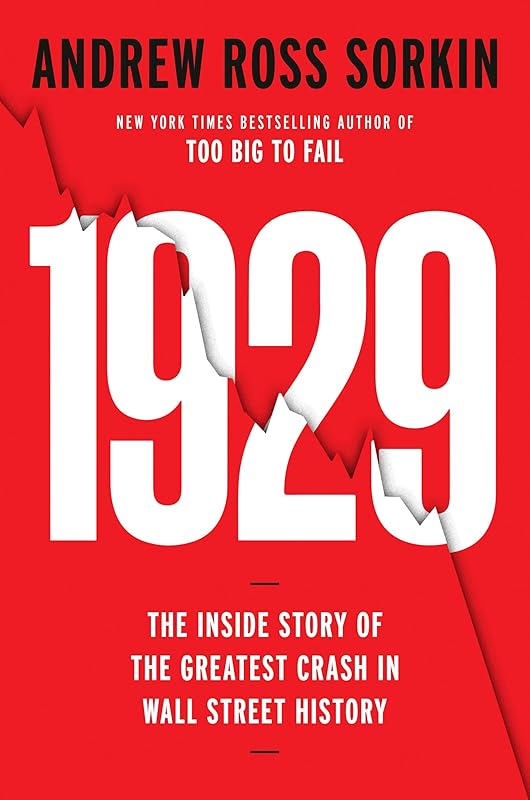 1929: The Inside Story of the Greatest Crash in Wall Street History by Andrew Ross Sorkin