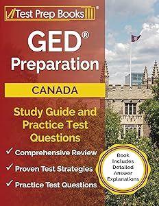 GED Preparation Canada: Study Guide and Practice Test Questions: [Book Includes Detailed Answer Explanations]