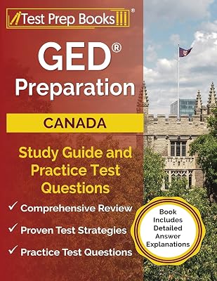 GED Preparation Canada: Study Guide and Practice Test Questions: [Book Includes Detailed Answer Explanations]