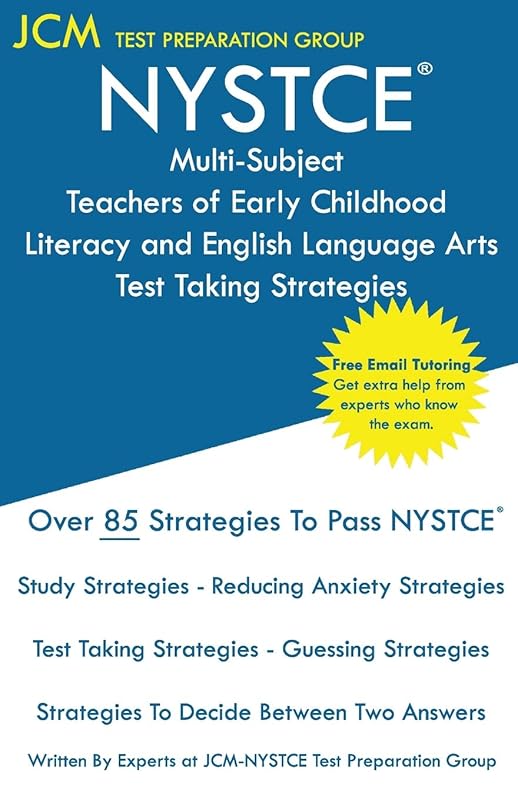 NYSTCE Multi-Subject Teachers of Early Childhood Literacy and English Language Arts - Test Taking Strategies by Jcm-Nystce Test Preparation Group